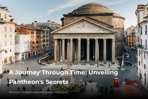 A Journey Through Time: Unveiling the Pantheon's Secrets