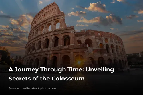 A Journey Through Time: Unveiling the Secrets of the Colosseum