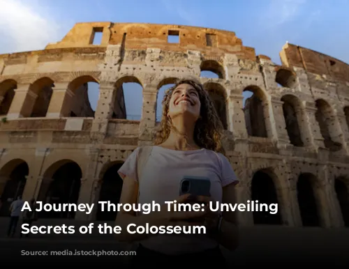 A Journey Through Time: Unveiling the Secrets of the Colosseum