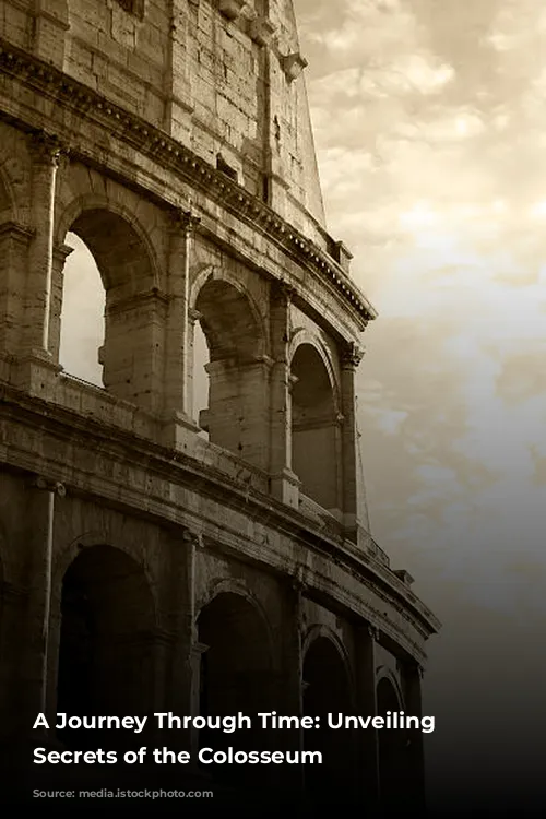 A Journey Through Time: Unveiling the Secrets of the Colosseum