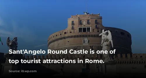 Sant'Angelo Round Castle is one of the top tourist attractions in Rome. 