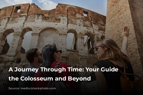 A Journey Through Time: Your Guide to the Colosseum and Beyond