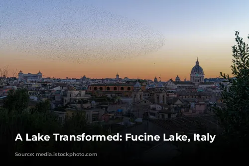 A Lake Transformed: Fucine Lake, Italy