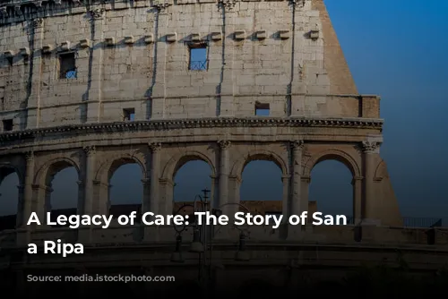 A Legacy of Care: The Story of San Michele a Ripa