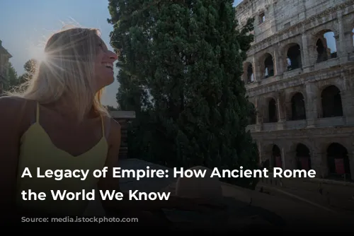 A Legacy of Empire: How Ancient Rome Shaped the World We Know