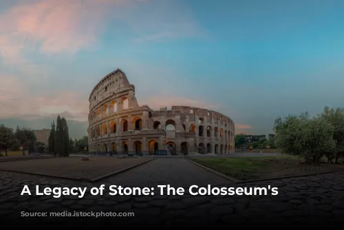 A Legacy of Stone: The Colosseum's Story