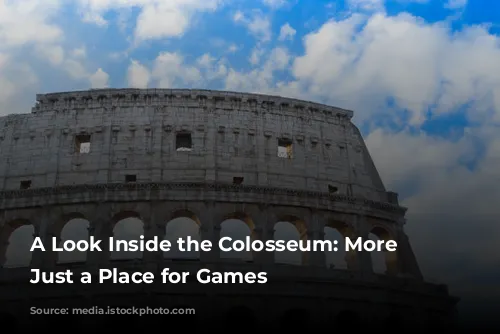 A Look Inside the Colosseum: More Than Just a Place for Games