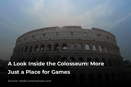 A Look Inside the Colosseum: More Than Just a Place for Games