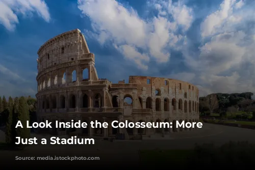 A Look Inside the Colosseum: More Than Just a Stadium