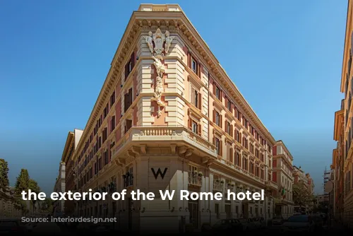 the exterior of the W Rome hotel