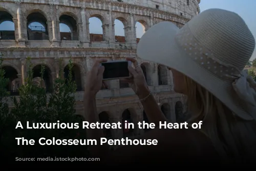 A Luxurious Retreat in the Heart of Rome: The Colosseum Penthouse