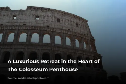 A Luxurious Retreat in the Heart of Rome: The Colosseum Penthouse