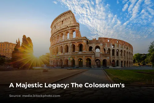 A Majestic Legacy: The Colosseum's Story