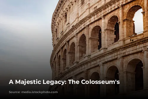 A Majestic Legacy: The Colosseum's Story