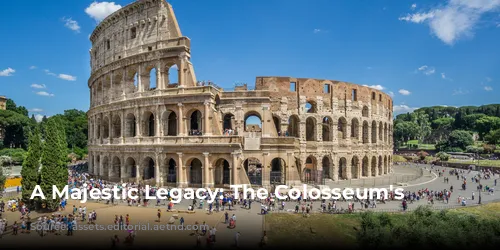 A Majestic Legacy: The Colosseum's Story