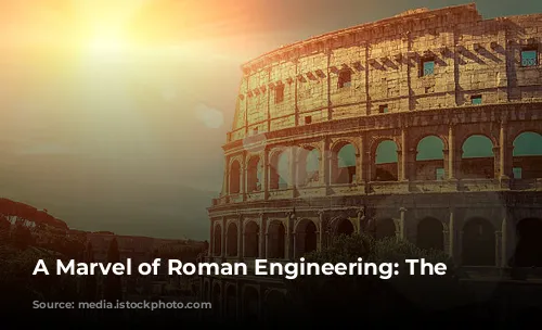 A Marvel of Roman Engineering: The Colosseum