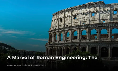 A Marvel of Roman Engineering: The Colosseum