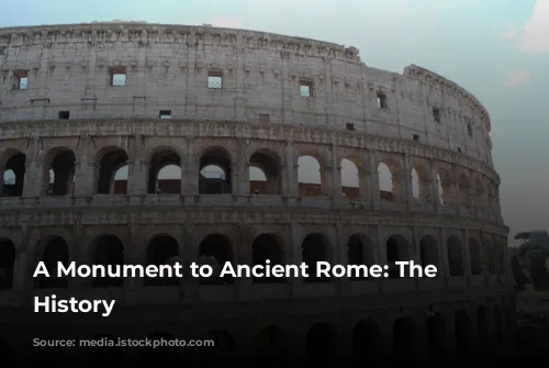 A Monument to Ancient Rome: The Colosseum's History