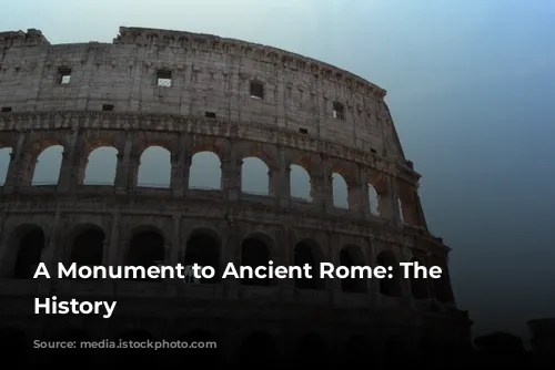 A Monument to Ancient Rome: The Colosseum's History