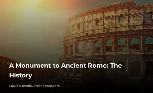 A Monument to Ancient Rome: The Colosseum's History