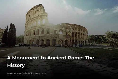 A Monument to Ancient Rome: The Colosseum's History