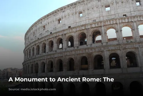 A Monument to Ancient Rome: The Colosseum