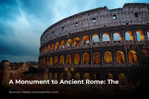 A Monument to Ancient Rome: The Colosseum