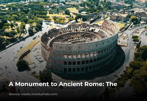 A Monument to Ancient Rome: The Colosseum