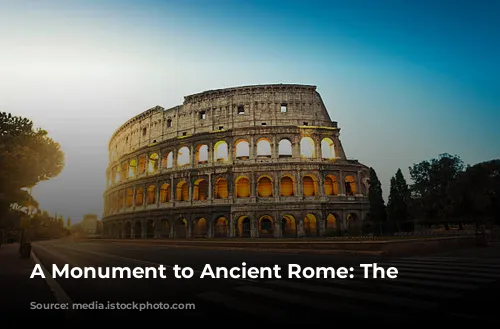 A Monument to Ancient Rome: The Colosseum