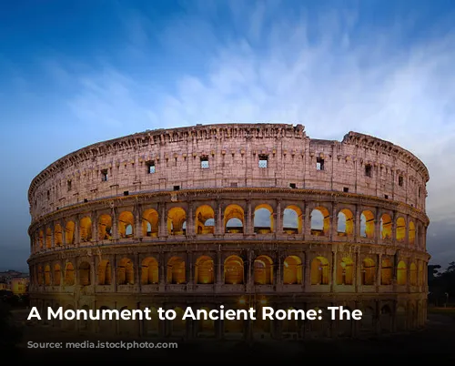 A Monument to Ancient Rome: The Colosseum