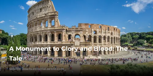 A Monument to Glory and Blood: The Colosseum's Tale