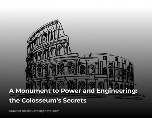 A Monument to Power and Engineering: Unveiling the Colosseum's Secrets