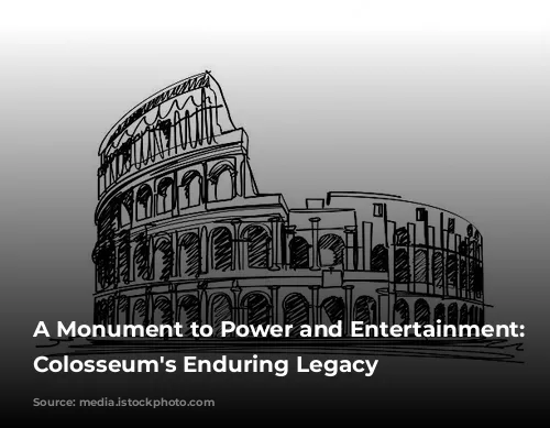 A Monument to Power and Entertainment: The Colosseum's Enduring Legacy