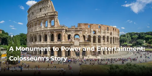 A Monument to Power and Entertainment: The Colosseum's Story