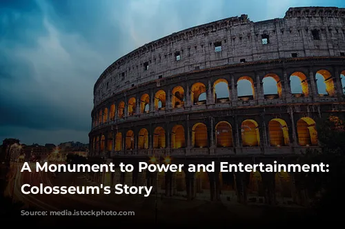 A Monument to Power and Entertainment: The Colosseum's Story