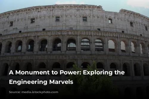 A Monument to Power: Exploring the Colosseum's Engineering Marvels