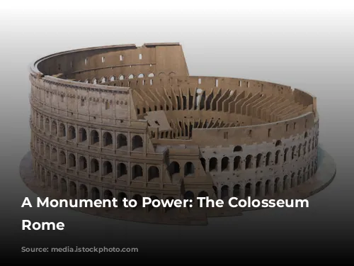 A Monument to Power: The Colosseum of Rome