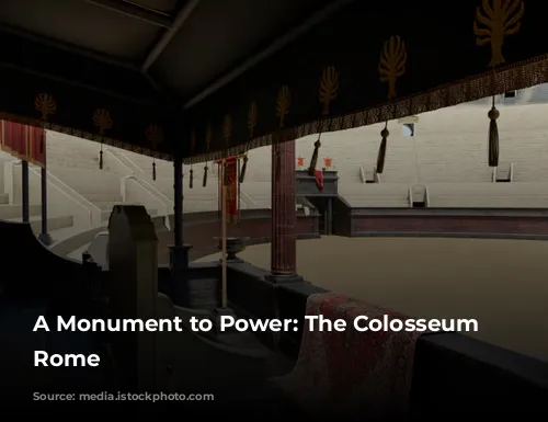 A Monument to Power: The Colosseum of Rome