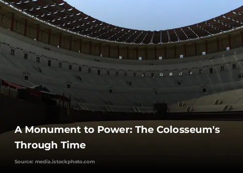 A Monument to Power: The Colosseum's Journey Through Time