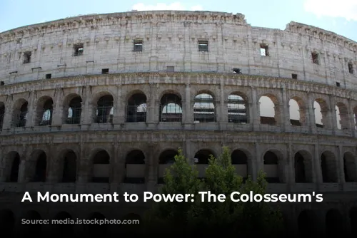 A Monument to Power: The Colosseum's Story