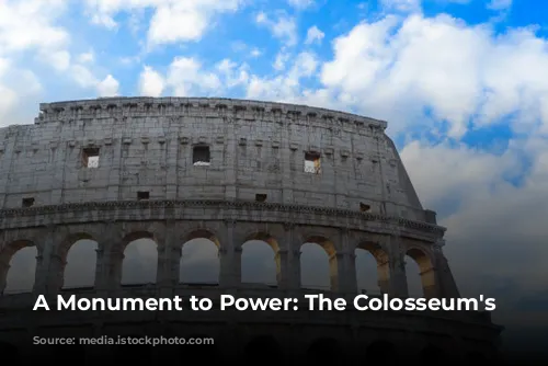 A Monument to Power: The Colosseum's Story