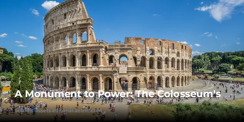 A Monument to Power: The Colosseum's Story