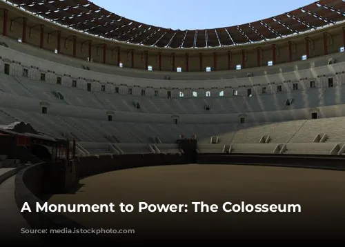 A Monument to Power: The Colosseum