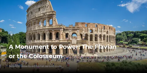 A Monument to Power: The Flavian Amphitheater, or the Colosseum