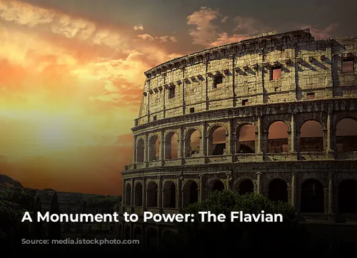 A Monument to Power: The Flavian Amphitheater