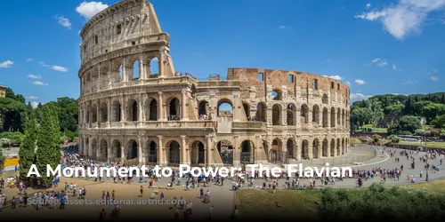 A Monument to Power: The Flavian Amphitheater