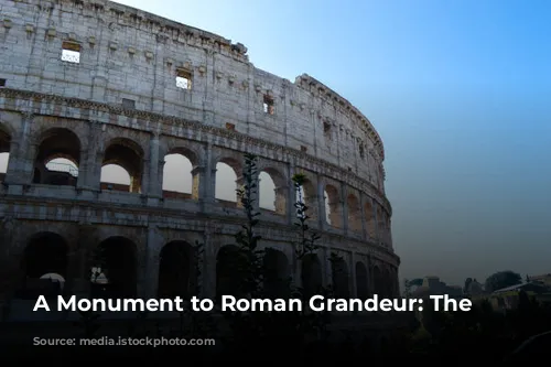 A Monument to Roman Grandeur: The Colosseum