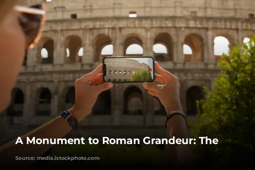 A Monument to Roman Grandeur: The Colosseum