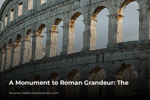 A Monument to Roman Grandeur: The Colosseum