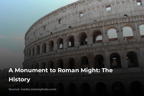 A Monument to Roman Might: The Colosseum's History